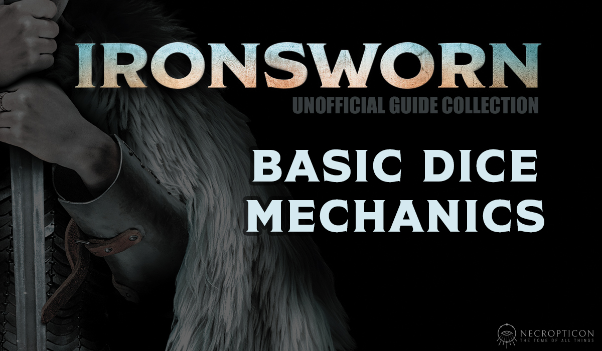 Ironsworn Basic Dice Mechanics Guide